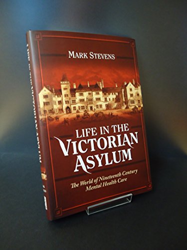 Life in the Victorian Asylum