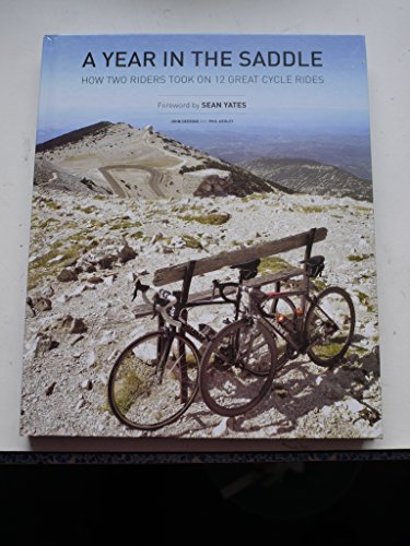 A YEAR IN THE SADDLE how two riders took on 12 great cycle rides