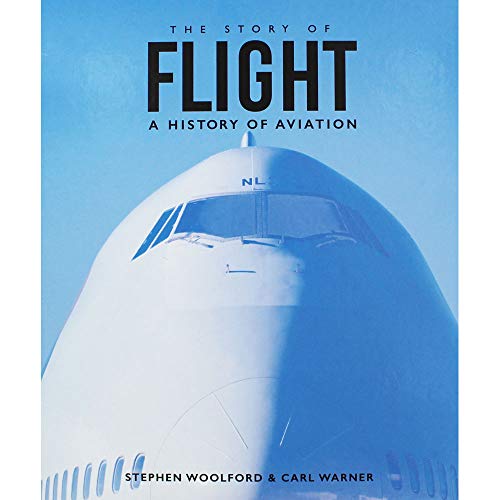 Stephen Woolford & Carl Warner The Story of Flight - A History of Aviation