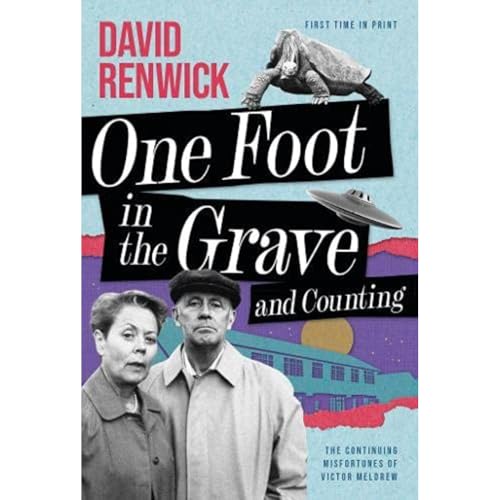 One Foot in the Grave and Counting