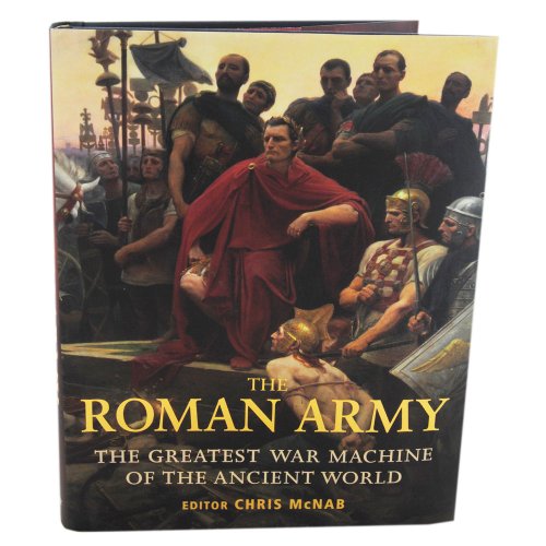 The Roman Army - The Greatest War Machine Of The Ancient World