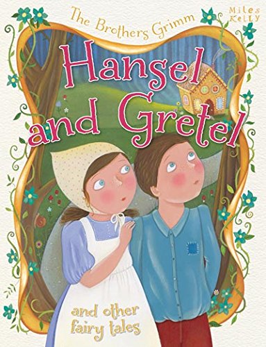 The Brothers Grimm Hansel and Gretel and other stories