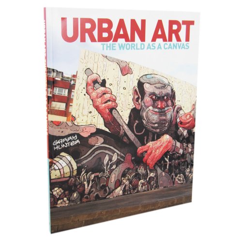 Urban Art - The World As A Canvas