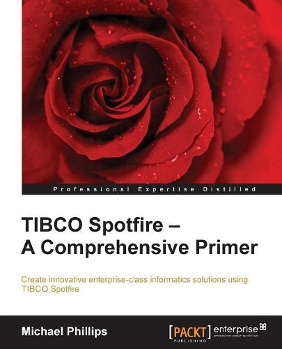TIBCO Spotfire A Comprehensive Primer