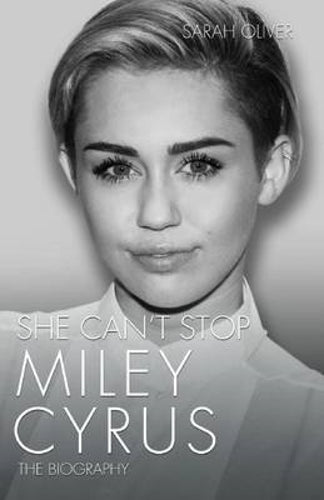 She Can't Stop - Miley Cyrus: The Biography