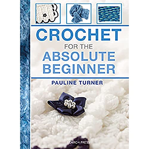 Crochet for the Absolute Beginner