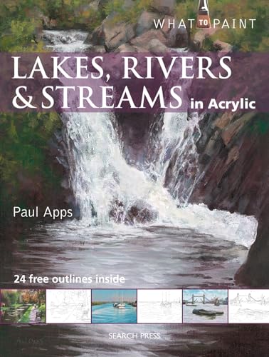 What to Paint: Lakes, Rivers & Streams in Acrylic