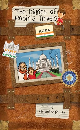The Diaries of Robin's Travels: Agra