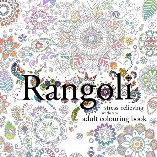 Rangoli: Stress-Relieving Art Therapy Colouring Book