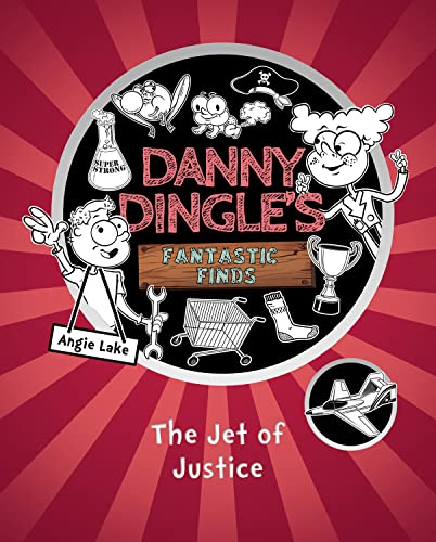 Danny Dingle's Fantastic Finds: The Jet of Justice (book 3)