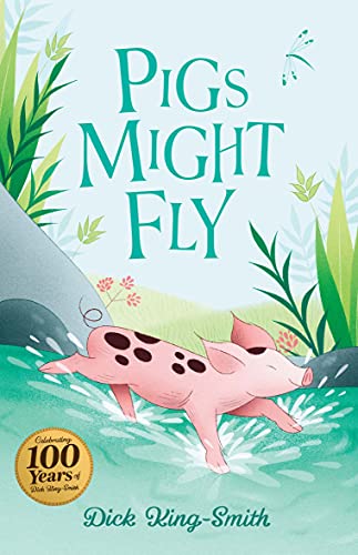 Dick King-Smith: Pigs Might Fly