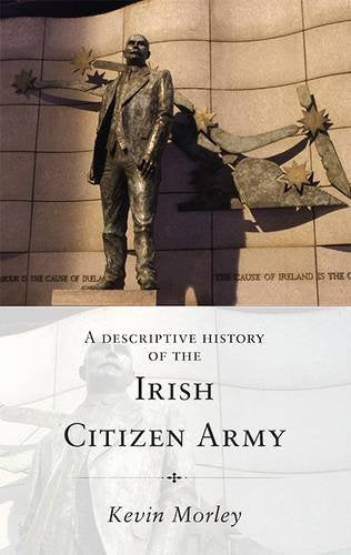 A Descriptive History of the Irish Citizen Army