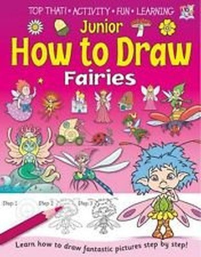 Junior How to Draw Fairies (Top That! Activity Fun Learning)