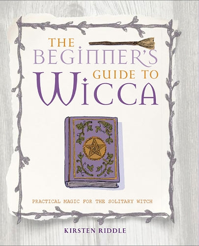 The Beginner's Guide to Wicca