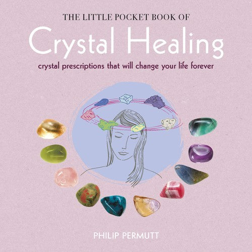 The Little Pocket Book of Crystal Healing