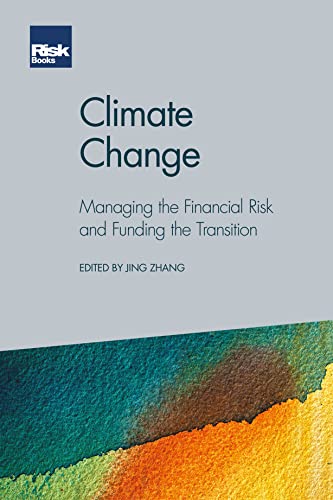 Climate Change: Managing the Financial Risk and Funding the Transition