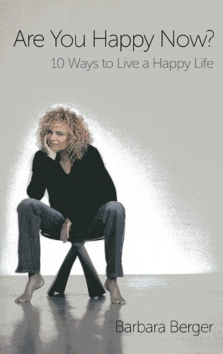 Are You Happy Now? - 10 Ways to Live a Happy Life
