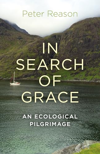 In Search of Grace An ecological pilgrimage