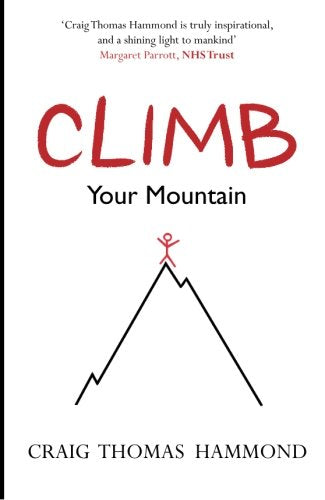 CLIMB Your Mountain: Commitment, Leadership, Inspiration, Motivation & Bravery