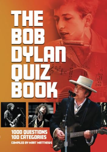 The Bob Dylan Quiz Book: 1,000 questions, 100 categories