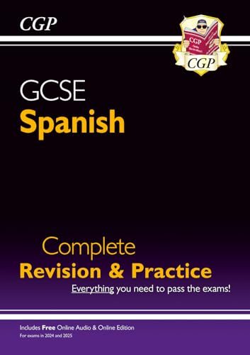 GCSE Spanish Complete Revision & Practice: with Online Edition & Audio (For exams in 2025)