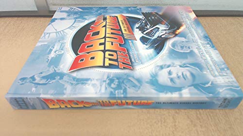 Back to the Future the Ultimate Visual History