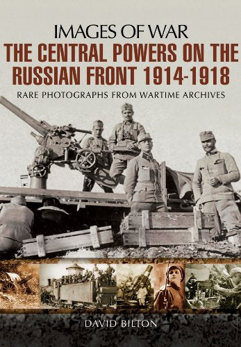 The Central Powers of the Russian Front 1914-1918