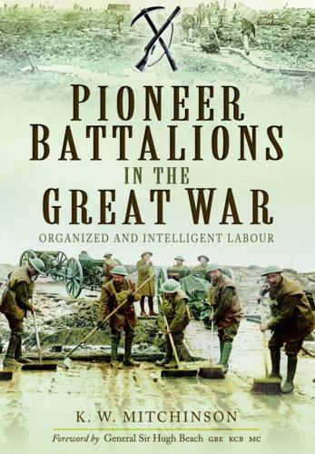 Pioneer Battalions in the Great War