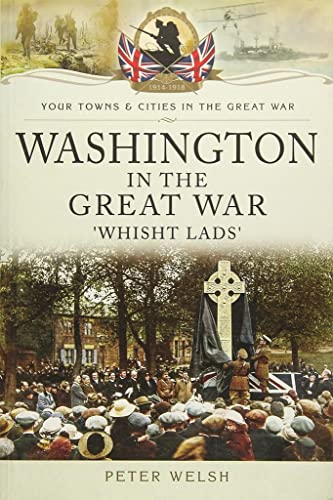 Washington in the Great War: 'Whisht Lads'