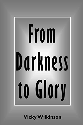From Darkness to Glory