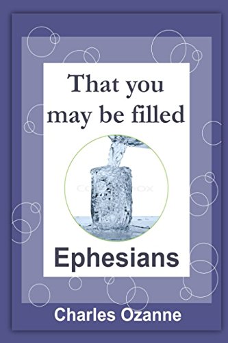 That You May Be Filled: Ephesians