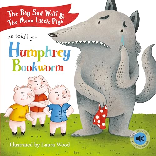 The Big Sad Wolf & the Mean Little Pigs