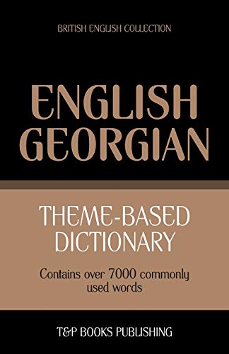 Theme-based dictionary British English-Georgian - 7000 words