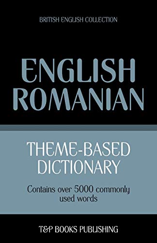 Theme-based dictionary British English-Romanian - 5000 words