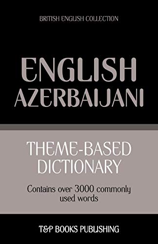 Theme-based dictionary British English-Azerbaijani - 3000 words