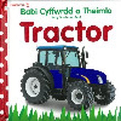 Babi Cyffwrdd a Theimlo: Tractor / Baby Touch and Feel: Tractor