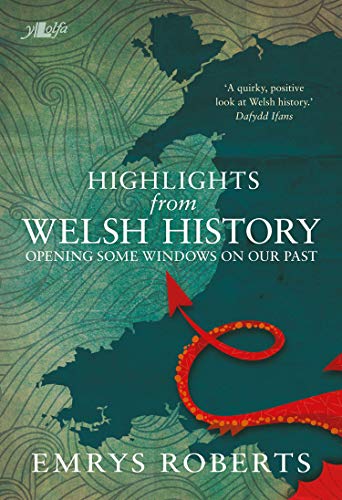 Highlights from Welsh History - Opening Some Windows on Our Past