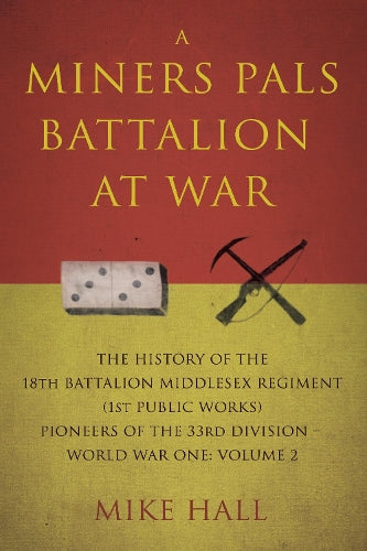 A Miners Pals Battalion at War