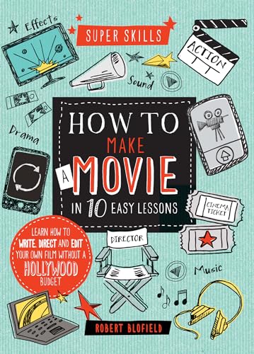 How to Make a Movie in 10 Easy Lessons