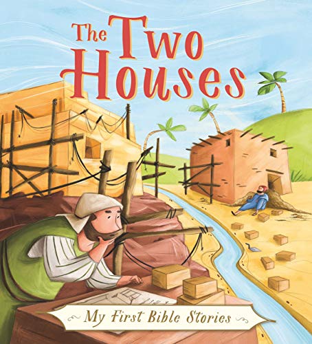 My First Bible Stories Stories Jesus Told: The Two Houses