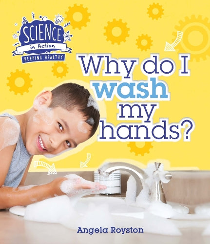 Keeping Healthy: Why Do I Wash My Hands?