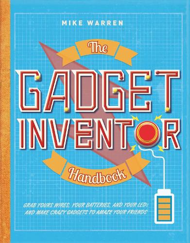 The Gadget Inventor Handbook