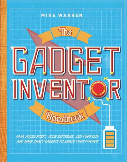 The Gadget Inventor Handbook