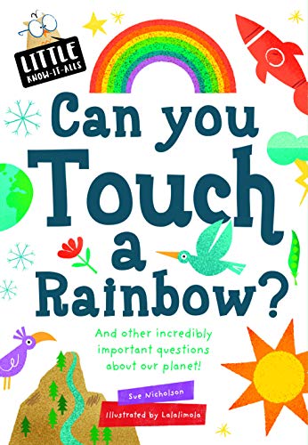 Little Know-it All: Can You Touch a Rainbow?