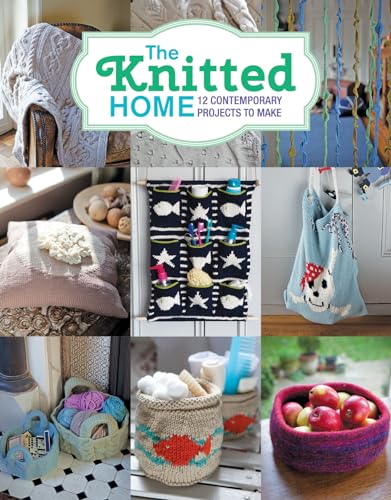Knitted Home: 12 Contemporary Projects to Make