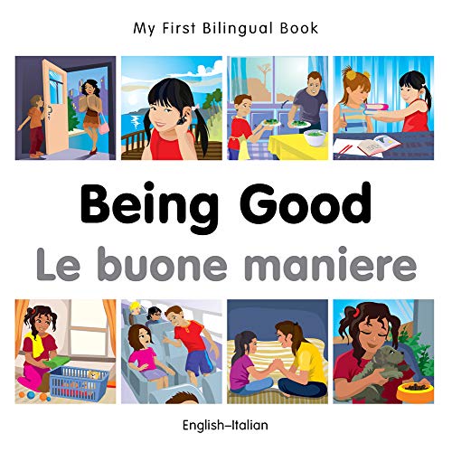My First Bilingual Book - Being Good (English-Italian)