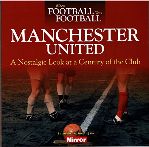 When Football Was Football: Manchester United