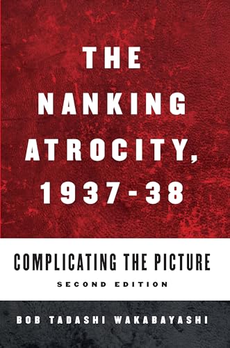 The Nanking Atrocity, 1937-1938