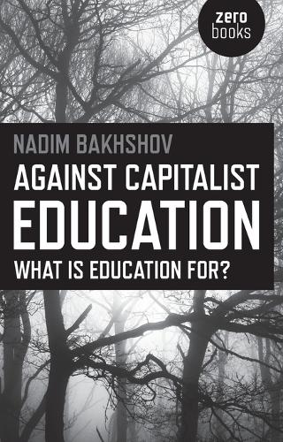 Against Capitalist Education What is Education for?