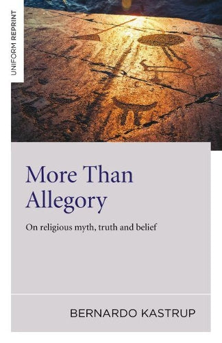 More Than Allegory On religious myth, truth and belief
